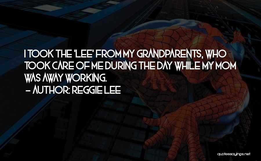 Grandparents Day Quotes By Reggie Lee