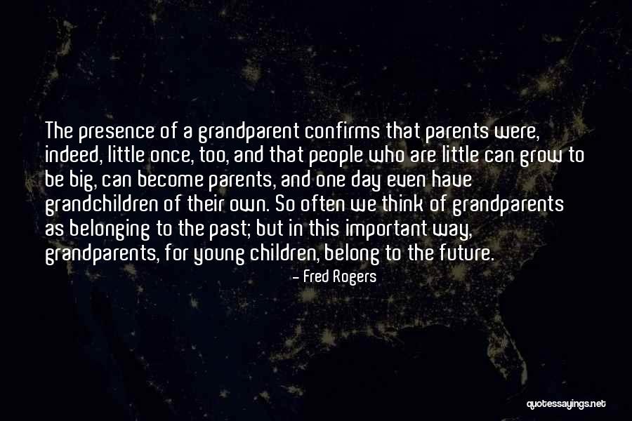 Grandparents For Grandparents Day Quotes By Fred Rogers Grandparents For Grandparents Day Quotes By Fred Rogers