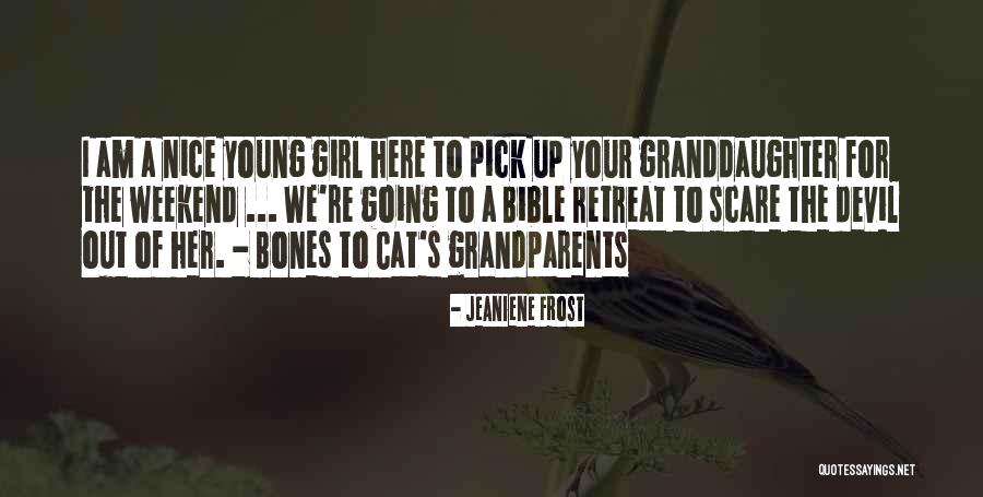 Grandparents In The Bible Quotes By Jeaniene Frost Grandparents In The Bible Quotes By Jeaniene Frost