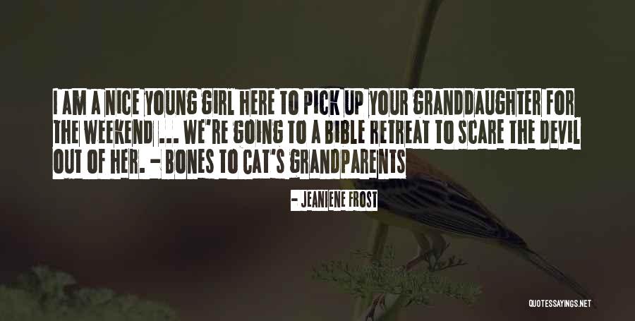 Grandparents In The Bible Quotes By Jeaniene Frost