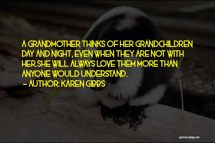 Grandparents Love Quotes By Karen Gibbs