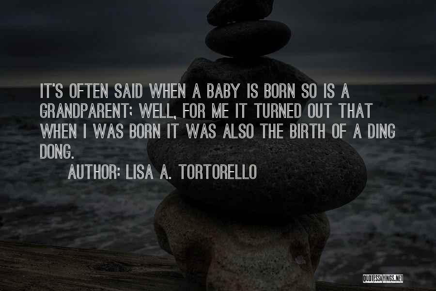 Grandparents Love Quotes By Lisa A. Tortorello