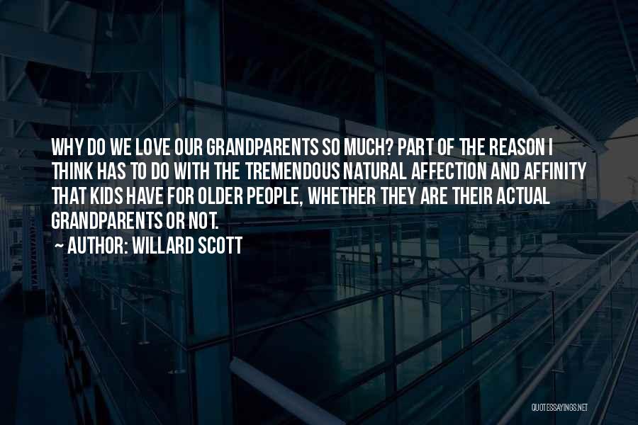 Grandparents Love Quotes By Willard Scott