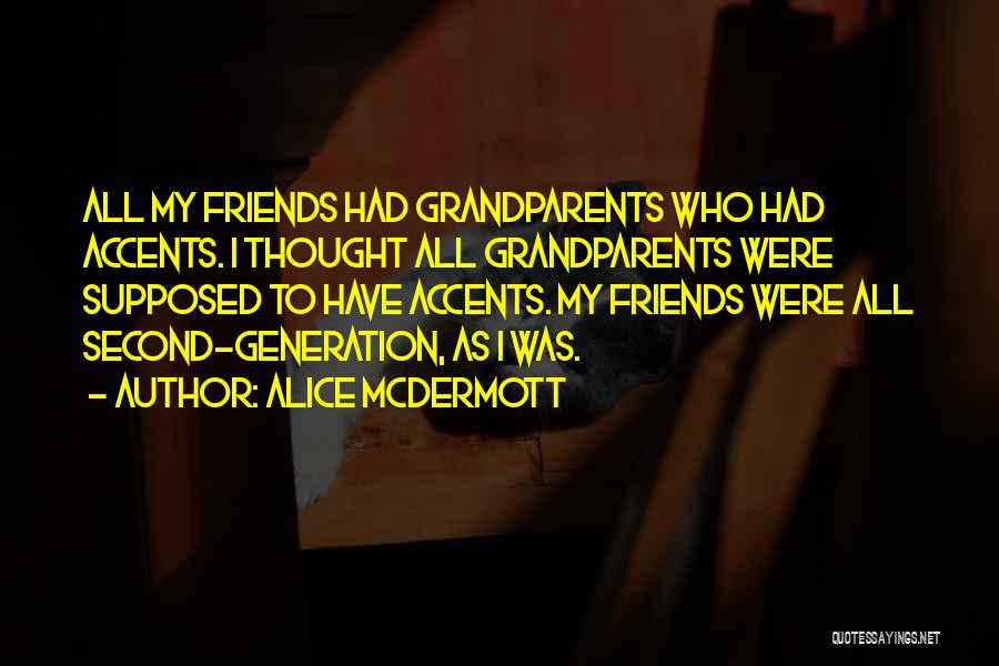 Grandparents Quotes By Alice McDermott