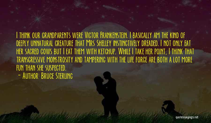 Grandparents Quotes By Bruce Sterling
