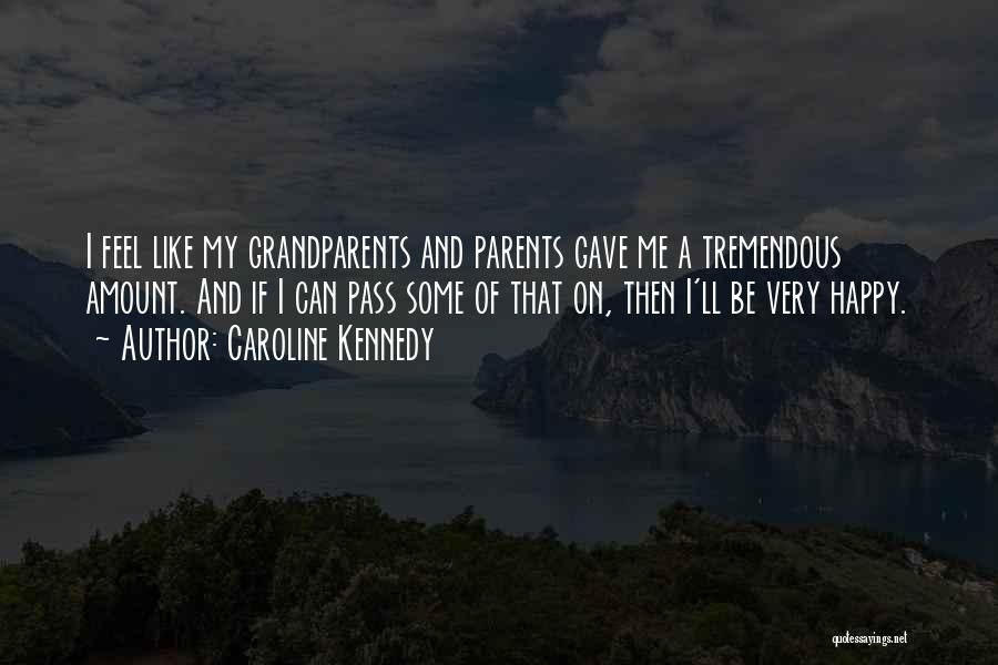 Grandparents Quotes By Caroline Kennedy