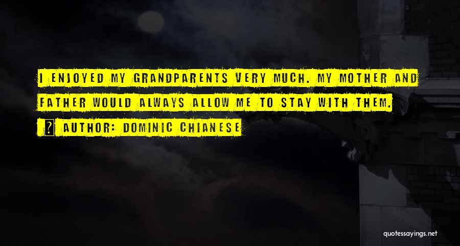 Grandparents Quotes By Dominic Chianese