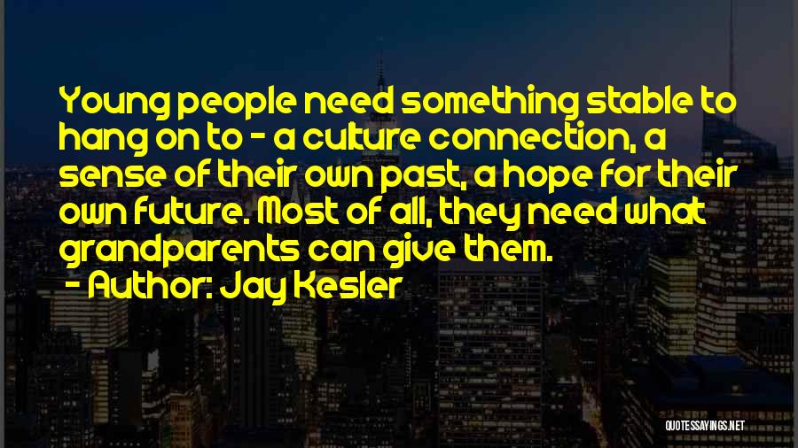 Grandparents Quotes By Jay Kesler