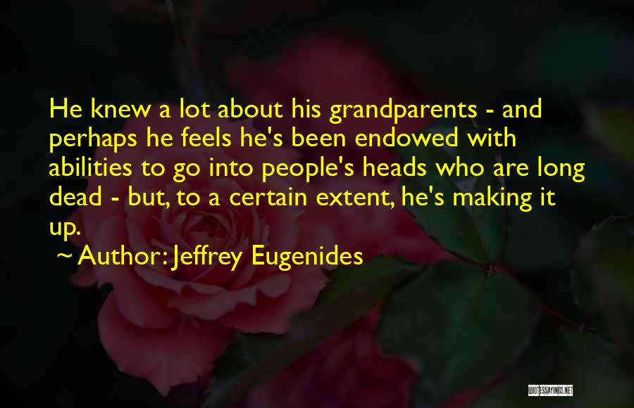 Grandparents Quotes By Jeffrey Eugenides