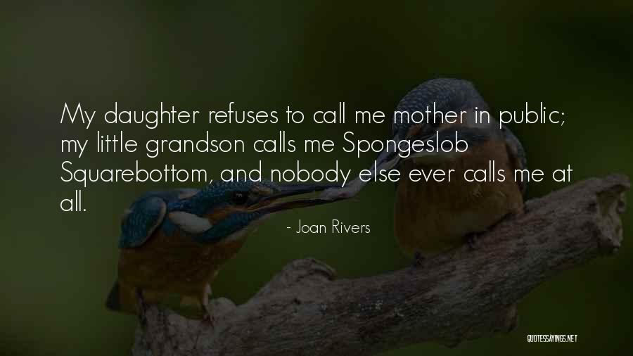 Grandson And Daughter Quotes By Joan Rivers Grandson And Daughter Quotes By Joan Rivers