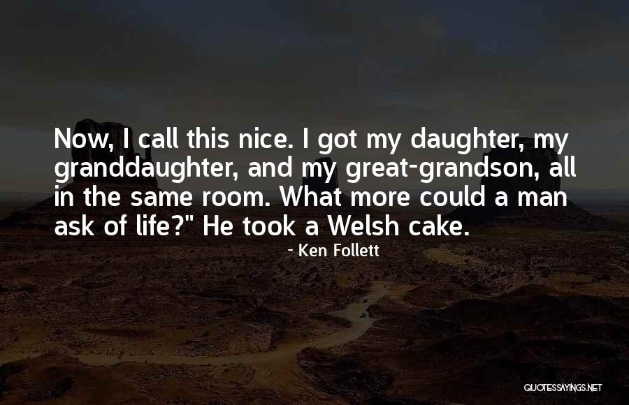 Grandson And Daughter Quotes By Ken Follett Grandson And Daughter Quotes By Ken Follett