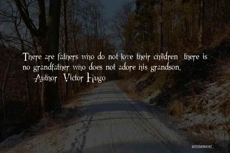 Grandson Quotes By Victor Hugo