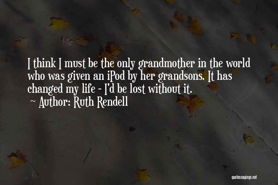 Grandsons Quotes By Ruth Rendell