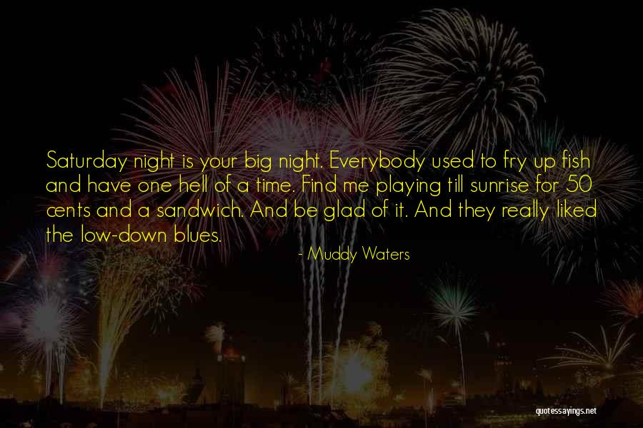 Grangel Studios Quotes By Muddy Waters Grangel Studios Quotes By Muddy Waters