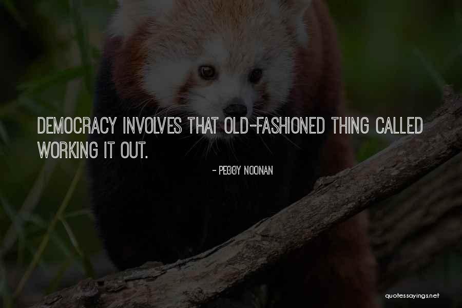 Granivorous Animals Quotes By Peggy Noonan