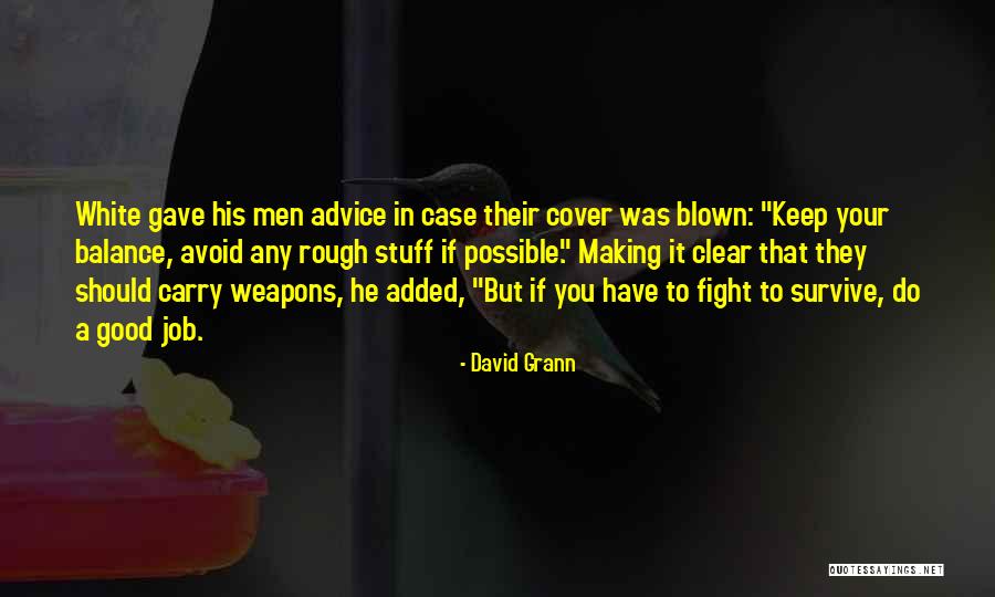 Grann Quotes By David Grann Grann Quotes By David Grann