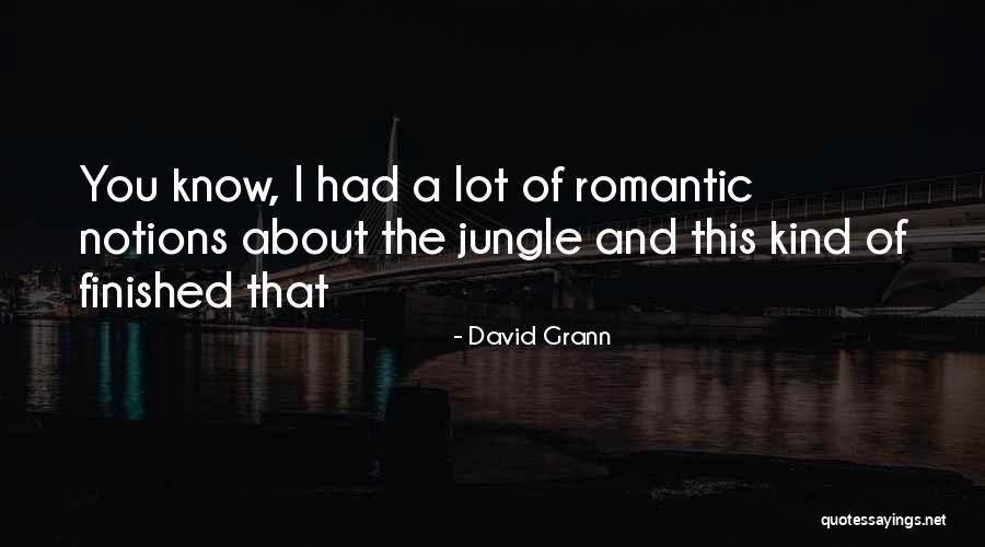 Grann Quotes By David Grann Grann Quotes By David Grann