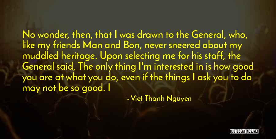 Grannell Motors Quotes By Viet Thanh Nguyen Grannell Motors Quotes By Viet Thanh Nguyen