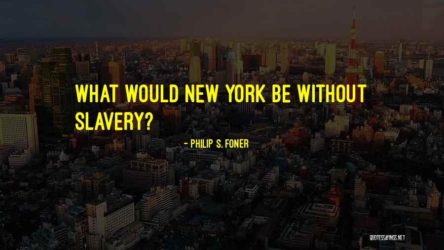 Granneman And Associates Quotes By Philip S. Foner Granneman And Associates Quotes By Philip S. Foner