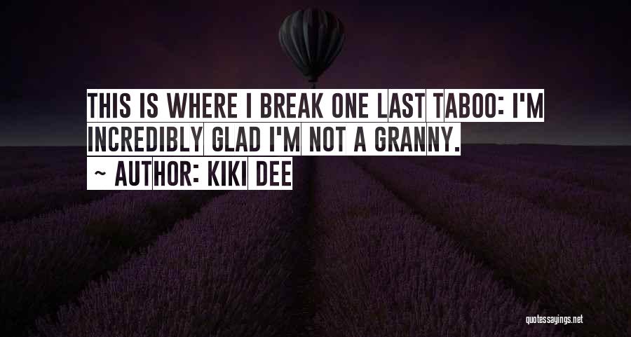 Granny Quotes By Kiki Dee