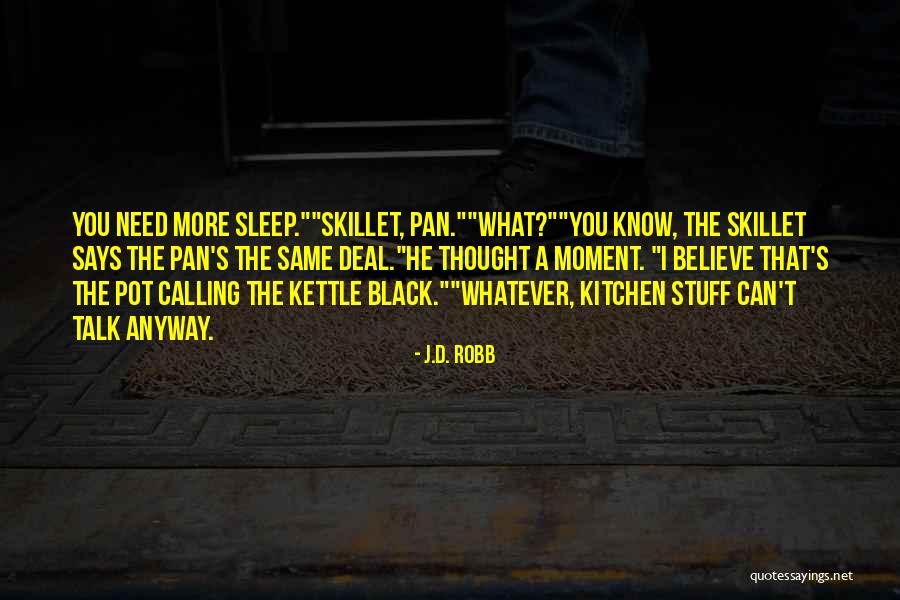 Granola Kin Quotes By J.D. Robb Granola Kin Quotes By J.D. Robb