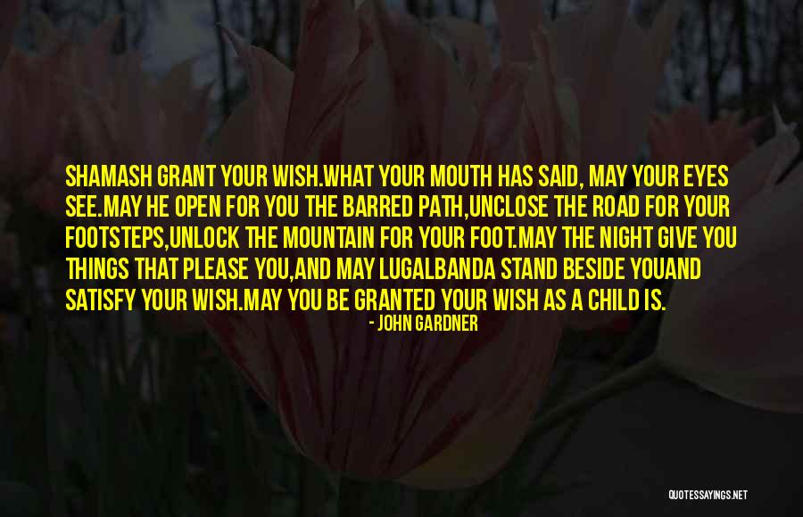 Grant A Wish Quotes By John Gardner