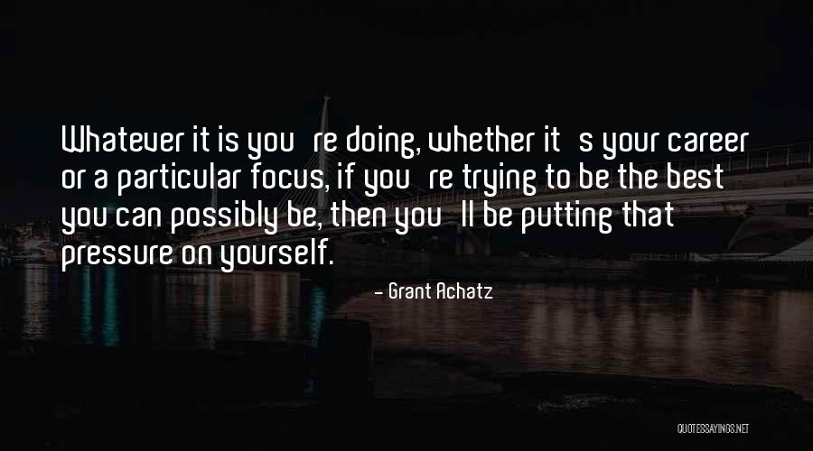 Grant Achatz Quotes 1069358