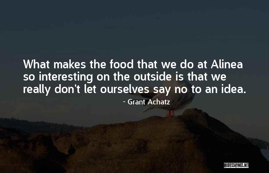 Grant Achatz Quotes 506164