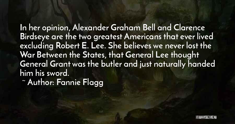 Grant And Lee Quotes By Fannie Flagg
