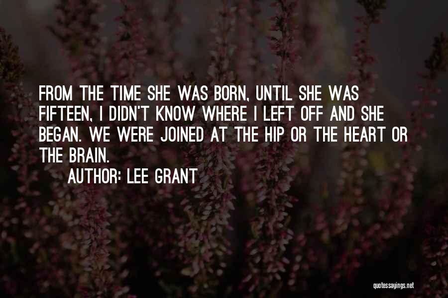 Grant And Lee Quotes By Lee Grant