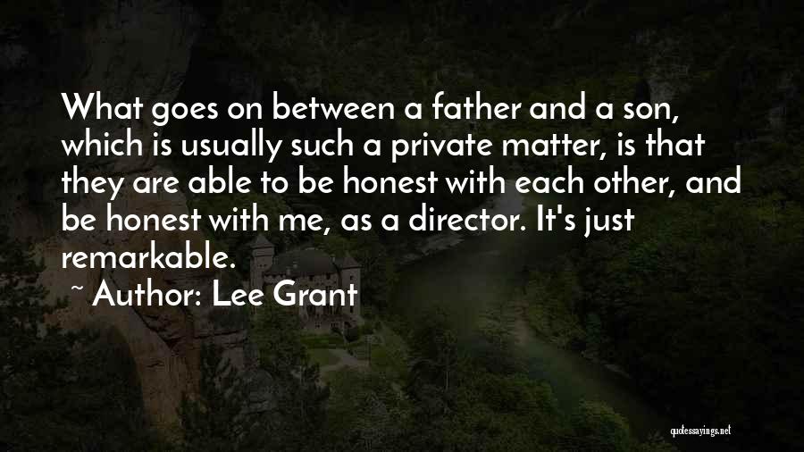 Grant And Lee Quotes By Lee Grant