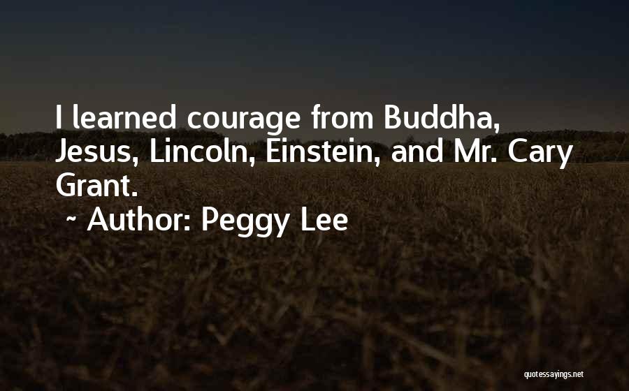 Grant And Lee Quotes By Peggy Lee