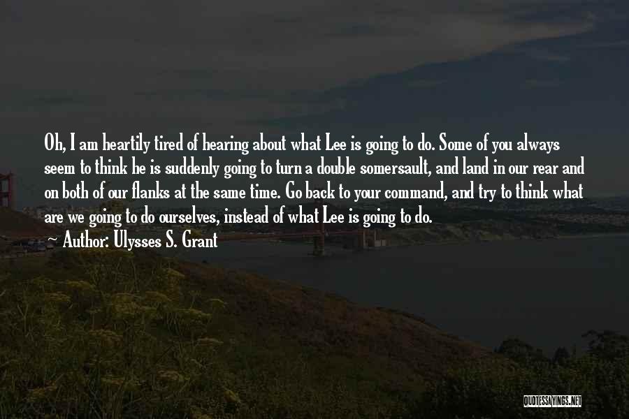 Grant And Lee Quotes By Ulysses S. Grant