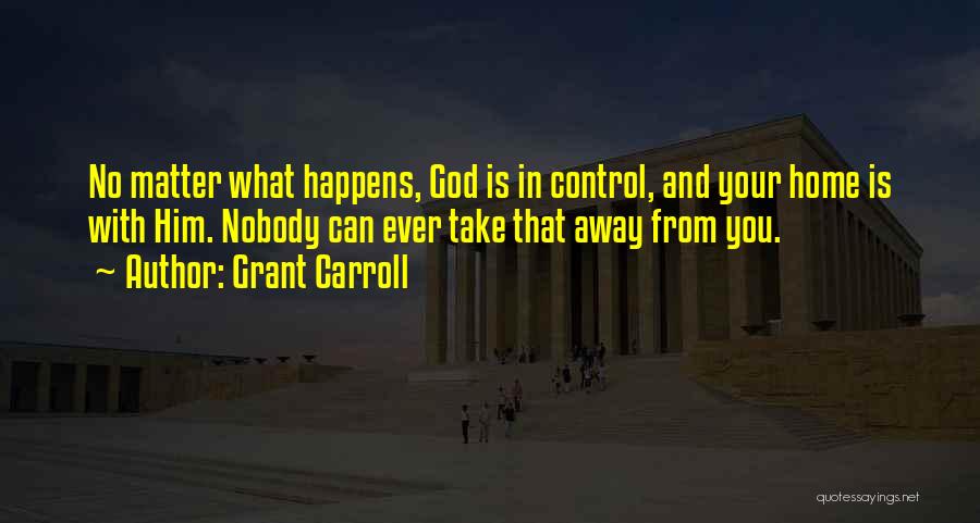 Grant Carroll Quotes 1266843