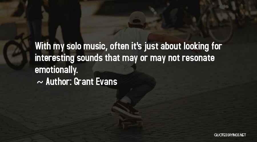 Grant Evans Quotes 1224844