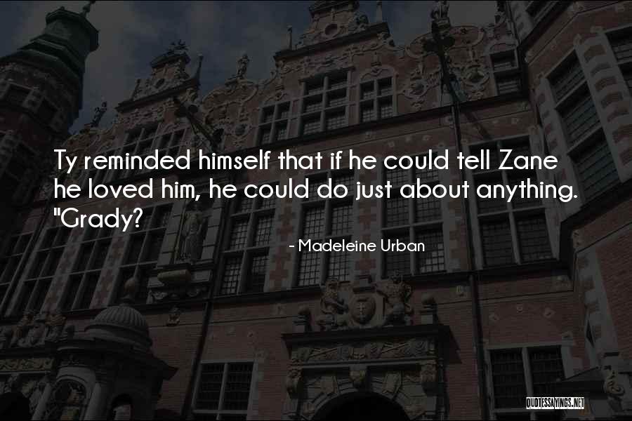 Grant Indecision Quotes By Madeleine Urban Grant Indecision Quotes By Madeleine Urban