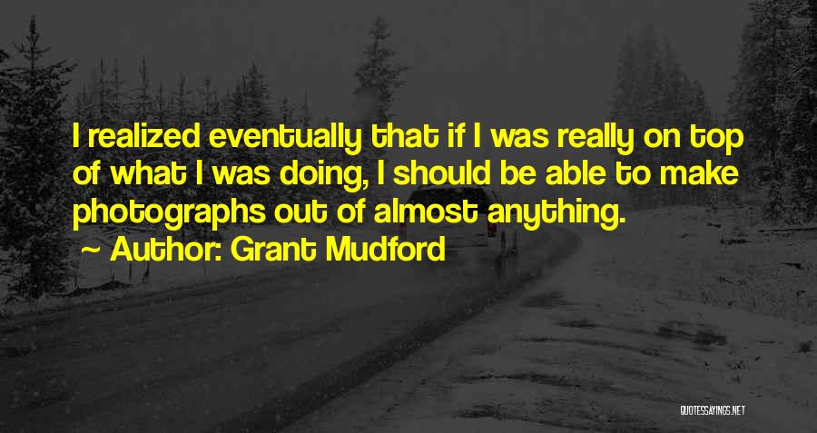 Grant Mudford Quotes 365205