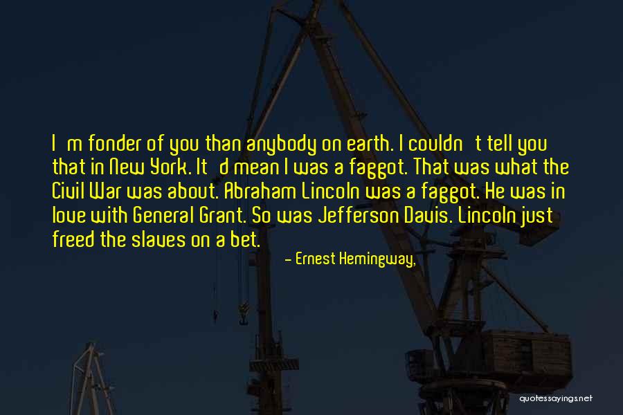 Grant Quotes By Ernest Hemingway, Grant Quotes By Ernest Hemingway,