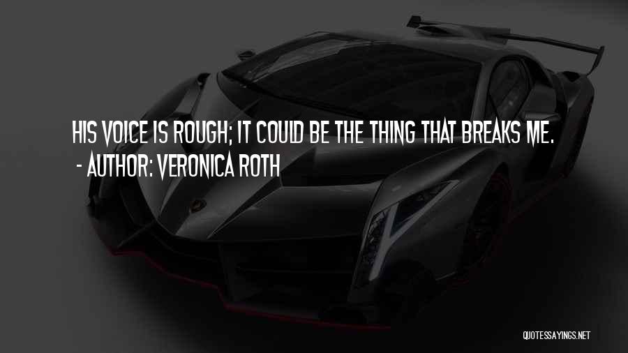 Grant Shifa Quotes By Veronica Roth