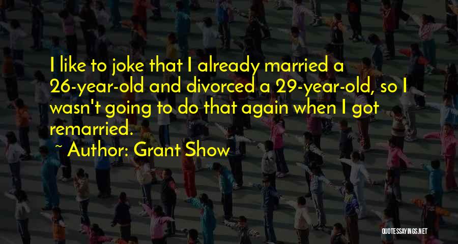 Grant Show Quotes 301065