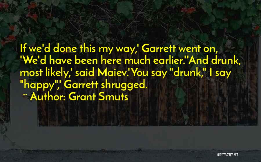 Grant Smuts Quotes 215398