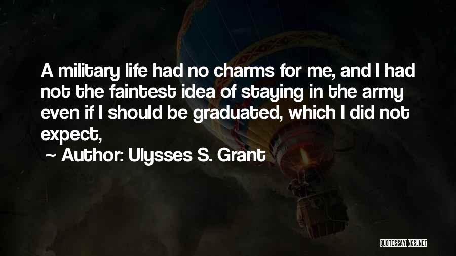 Grant Ulysses Quotes By Ulysses S. Grant