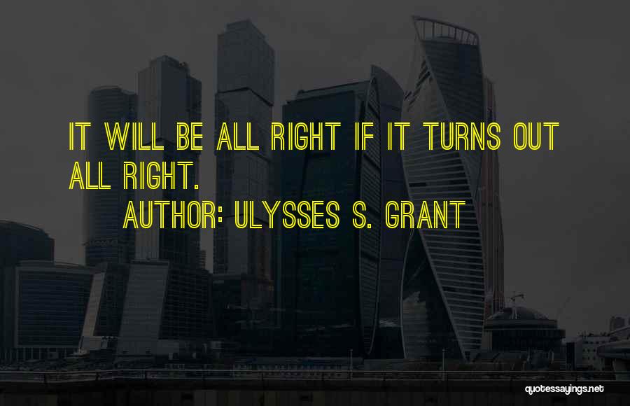 Grant Ulysses Quotes By Ulysses S. Grant