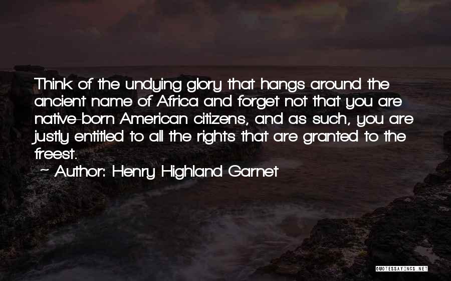Granted Quotes By Henry Highland Garnet