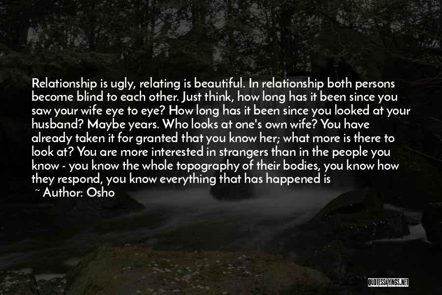 Granted Relationship Quotes By Osho