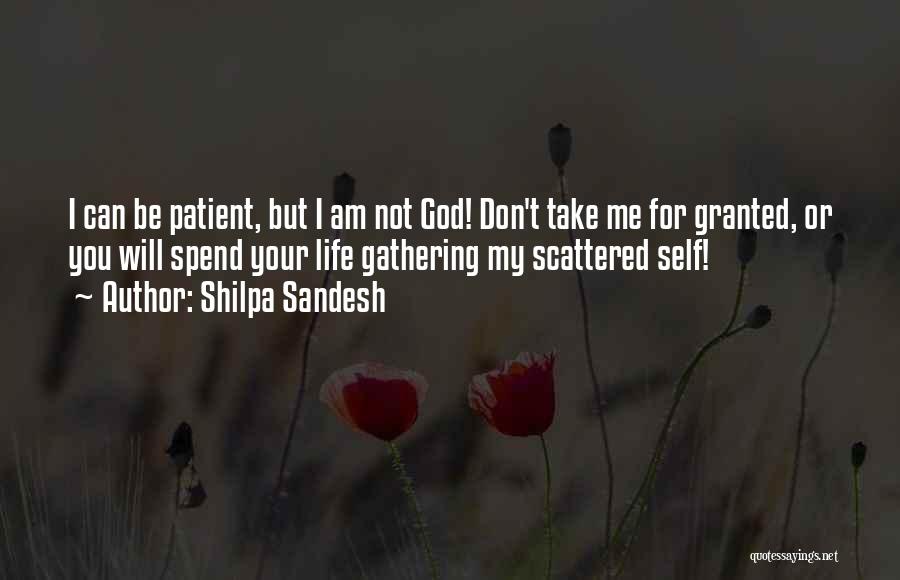 Granted Relationship Quotes By Shilpa Sandesh