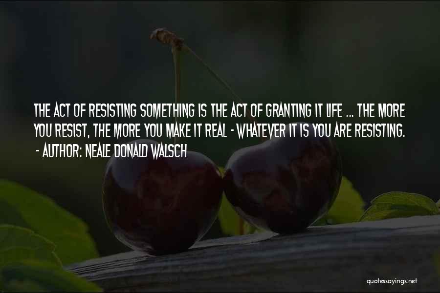 Granting Quotes By Neale Donald Walsch