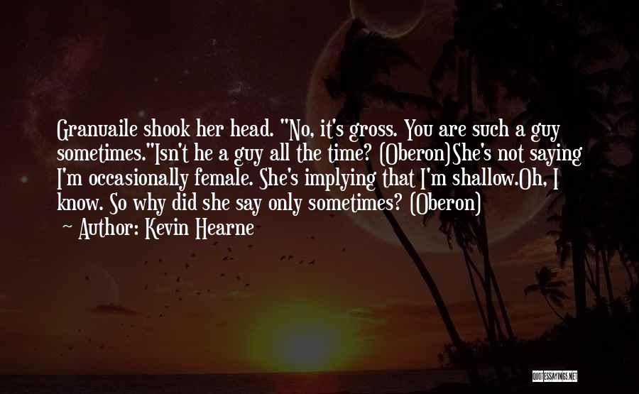 Granuaile Quotes By Kevin Hearne