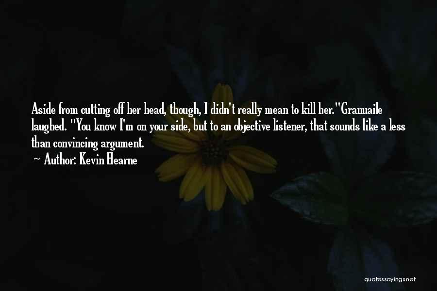 Granuaile Quotes By Kevin Hearne