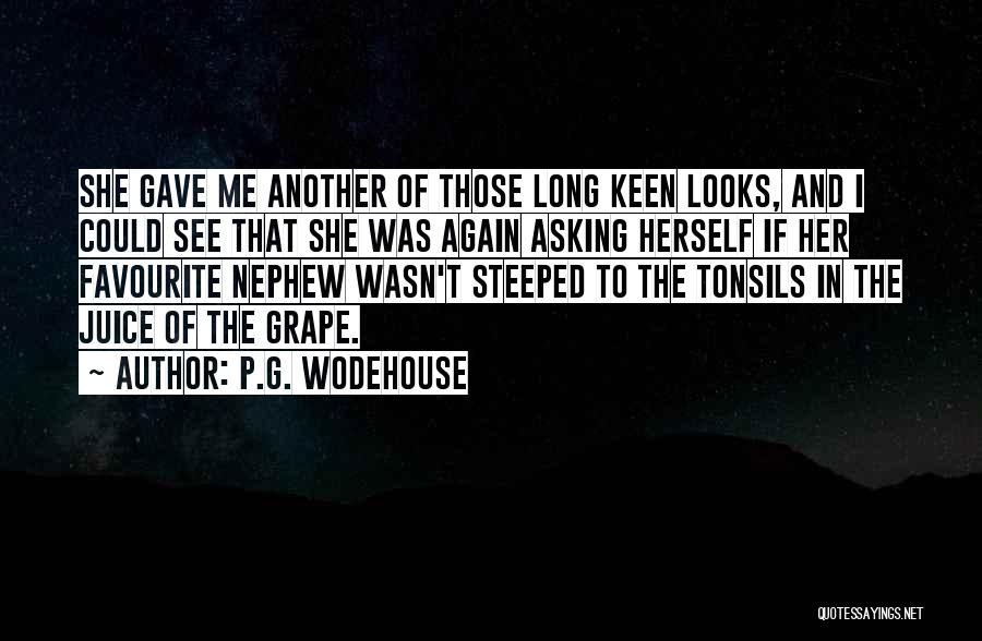 Grape Juice Quotes By P.G. Wodehouse